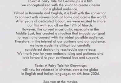 மத்திய கிழக்கில் அதிகரித்து வரும் பதற்ற நிலை காரணமாக ராக்கிங் ஸ்டார் யாஷ் நடித்துள்ள ‘டாக்ஸிக்: எ ஃபேரி டேல் ஃபார் கிரோன்-அப்ஸ்’  (Toxic: A Fairy Tale for Grown-ups) திரைப்படம்  வெளியீட்டு தேதி ஜூன் 4,2026க்கு மாற்றப்பட்டது.